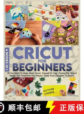 【3-4周达】Cricut For Beginners 4 books in 1: All You Need To Know About Cricut, Expand On Your Passi... [9781914232138]