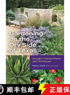 【3-4周达】Gardening on the Dry Side of Texas: Drought-Tolerant Plants and Techniques [9781648431487]