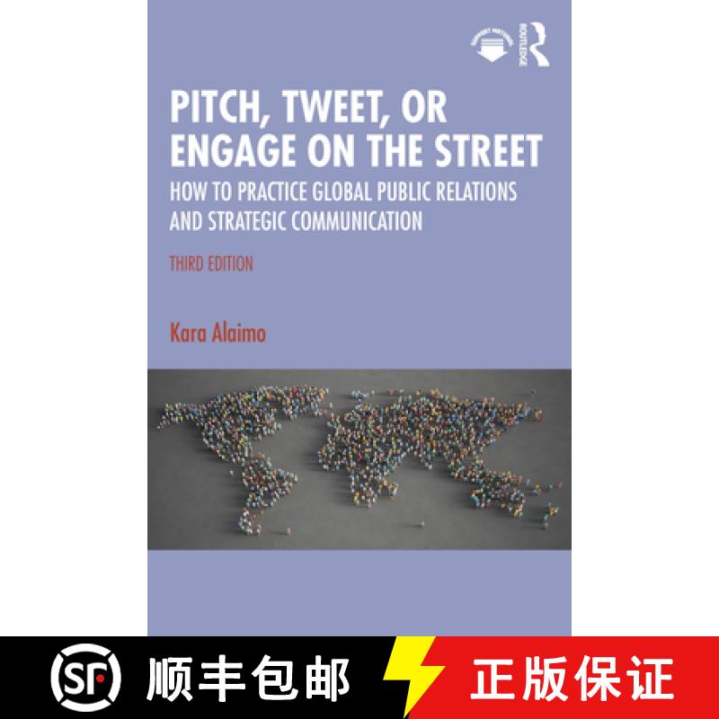 【3-4周达】Pitch, Tweet, or Engage on the Street: How to Practice Global Public Relations and Strateg... [9781032511221]