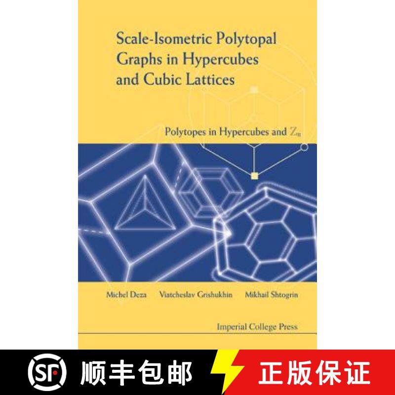 【3-4周达】Scale-Isometric Polytopal Graphs in Hypercubes and Cubic Lattices: Polytopes in Hypercubes... [9781860944215]