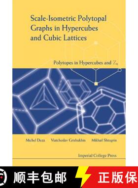 【3-4周达】Scale-Isometric Polytopal Graphs in Hypercubes and Cubic Lattices: Polytopes in Hypercubes... [9781860944215]