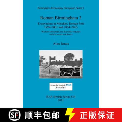 【3-4周达】Roman Birmingham 3: Excavations at Metchley Roman Fort 1999-2001 and 2004-2005: Western se... [9781407308012]