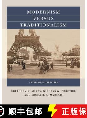 预订 Modernism Versus Traditionalism: Art in Paris, 1888-1889 [9781469641263]