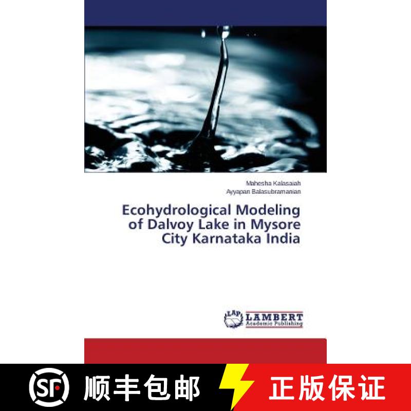 预订 Ecohydrological Modeling of Dalvoy Lake in Mysore City Karnataka India [9783659524172]