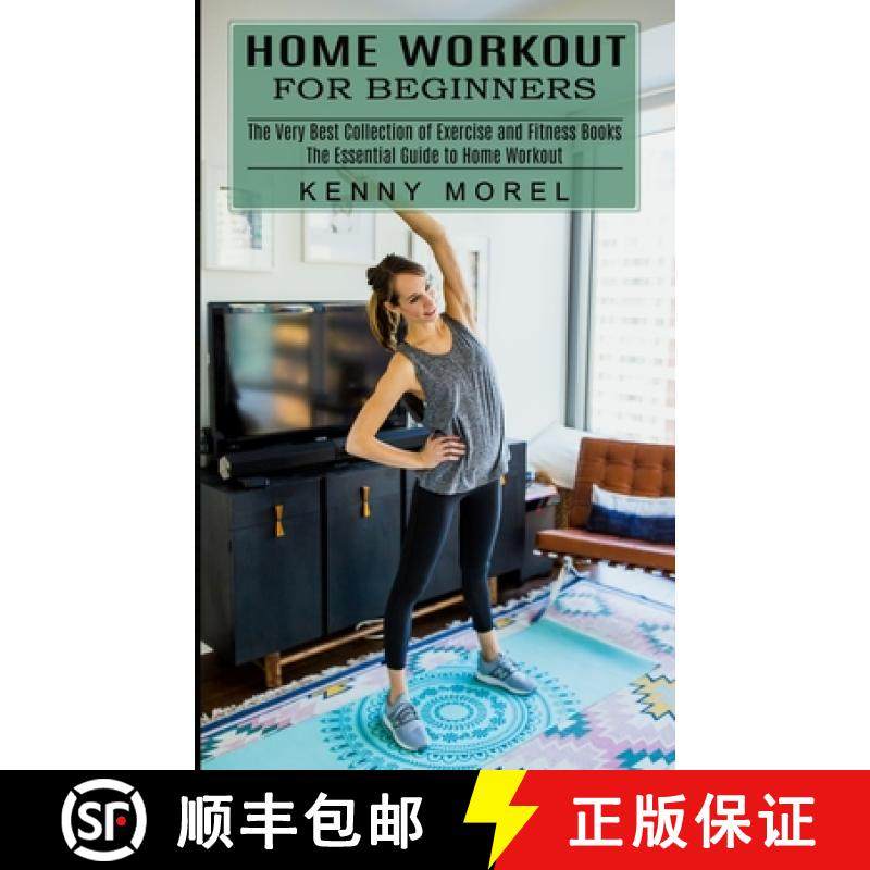 预订 Home Workout for Beginners: The Very Best Collection of Exercise and Fitness Books (The Essentia... [9781774851906]