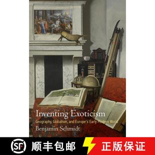 【3-4周达】Inventing Exoticism – Geography, Globalism, and Europe`s Early Modern World [9780812224504]