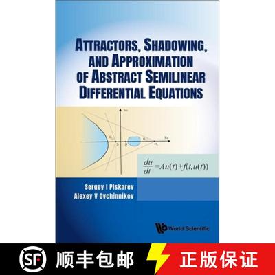 【3-4周达】Attractors, Shadowing, and Approximation of Abstract Semilinear Differential Equations [9789811272776]