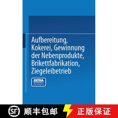 【3-4周达】Aufbereitung, Kokerei, Gewinnung der Nebenprodukte, Brikettfabrikation, Ziegeleibetrieb [9783642519086]