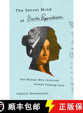 【3-4周达】The Secret Mind of Bertha Pappenheim: The Woman Who Invented Freud's Talking Cure [9781541774643]