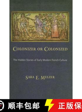 【3-4周达】Colonizer or Colonized: The Hidden Stories of Early Modern French Culture [9780812243635]
