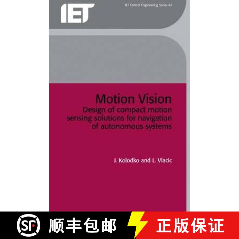【3-4周达】Motion Vision: Design of Compact Motion Sensing Solutions for Navigation of Autonomous Sys... [9780863414534]