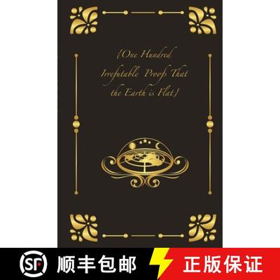 【3-4周达】{One Hundred Irrefutable  Proofs That the Earth is Flat} [9781387561841]