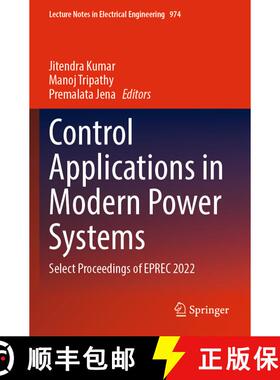 【3-4周达】Control Applications in Modern Power Systems: Select Proceedings of EPREC 2022 [9789811977909]