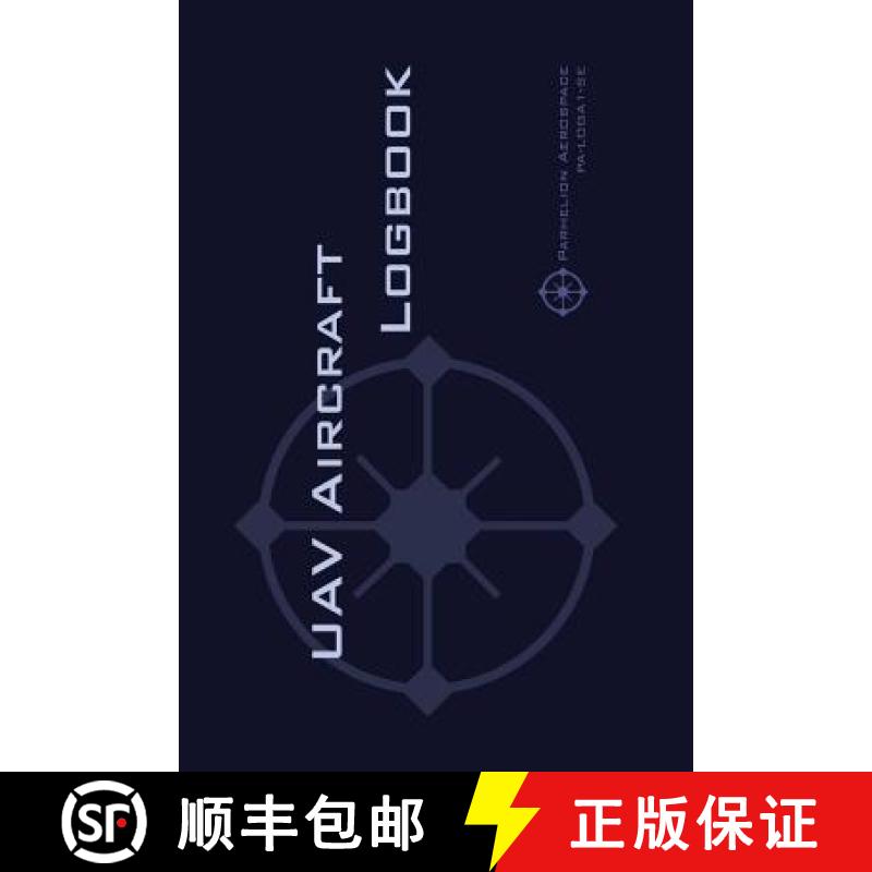 【2-3周达】Uav Aircraft Logbook: A Technical Logbook for Professional and Serious Hobbyist Drone Oper... [9782839920636]