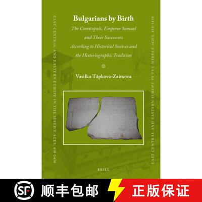 预订 精装 Bulgarians by Birth: The Comitopuls, Emperor Samuel and Their Successors According to Histo... [9789004352384]