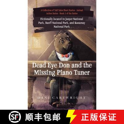 【3-4周达】Dead Eye Don and the Missing Piano Tuner: Dani Cartwright's Collection of Tall Tales Short... [9780228851561]