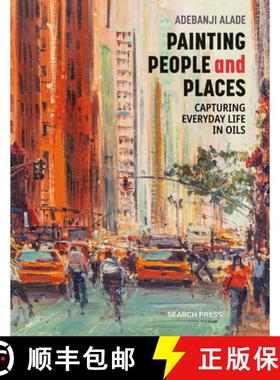 【3-4周达】Painting People and Places: Capturing Everyday Life in Oils [9781800920323]
