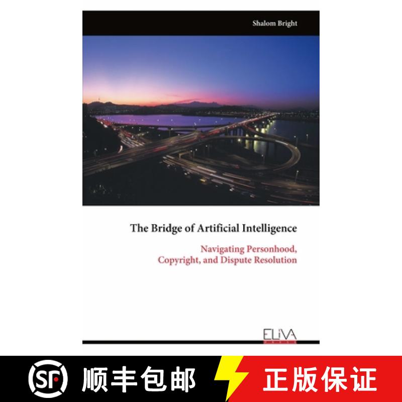【3-4周达】The Bridge of Artificial Intelligence: Navigating Personhood, Copyright, and Dispute Resol... [9789999312035]