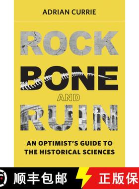 【3-4周达】Rock, Bone, and Ruin: An Optimist's Guide to the Historical Sciences [9780262037266]