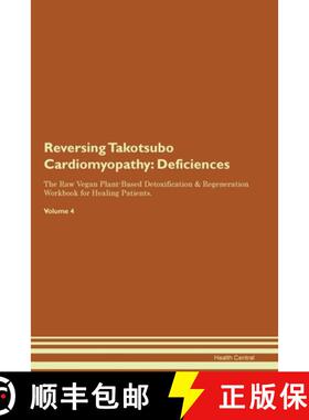 预订 Reversing Takotsubo Cardiomyopathy: Deficiencies The Raw Vegan Plant-Based Detoxification & Rege... [9781395862374]