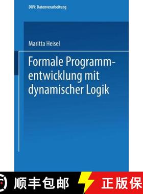 【3-4周达】Formale Programmentwicklung Mit Dynamischer Logik [9783824420315]
