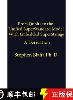 【3-4周达】From Qubits to the Unified SuperStandard Model With Embedded SuperStrings   A Derivation [9780998457598]