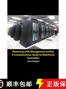 【3-4周达】Mastering z/OS Management Facility: A Comprehensive Guide to Mainframe Innovation [9798223020585]