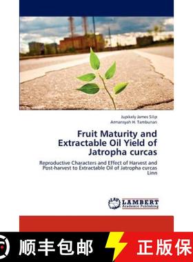 预订 Fruit Maturity and Extractable Oil Yield of Jatropha curcas [9783659205668]