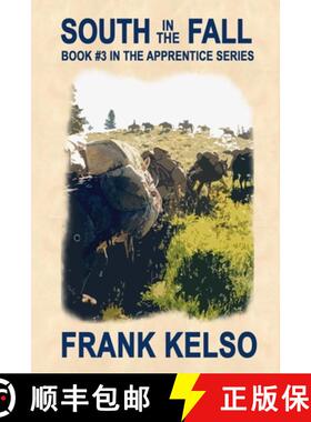 预订 South in the Fall: Book #3 in The Apprentice Serices [9781733543354]