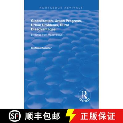 【3-4周达】Globalization, Urban Progress, Urban Problems, Rural Disadvantages: Evidence from Mozambiq... [9781138736818]