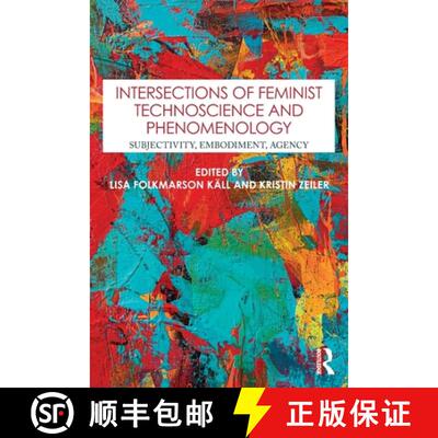 【3-4周达】Intersections of Feminist Technoscience and Phenomenology: Subjectivity, Embodiment, Agency [9781032994437]