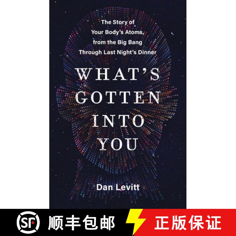 【3-4周达】What's Gotten into You: The Story of Your Body's Atoms, from the Big Bang Through Last Nig... [9780063251205]