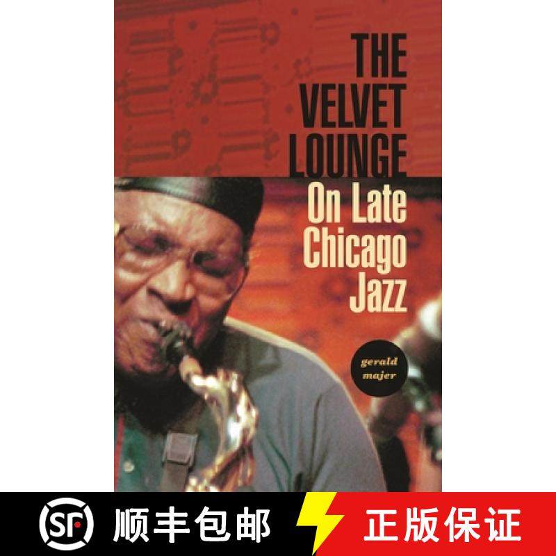 【3-4周达】The Velvet Lounge: On Late Chicago Jazz [9780231136822]
