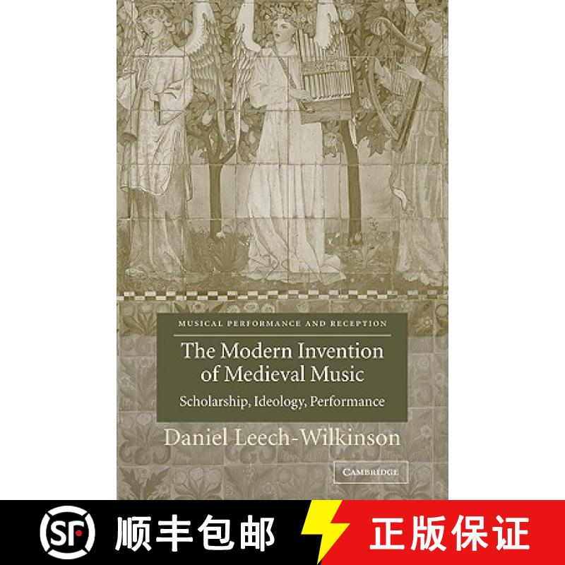 【3-4周达】Modern Invention of Medieval Music: Scholarship, Ideology, Performance - The Modern Invent... [9780521037044]