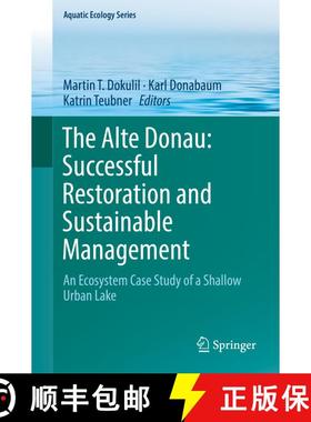 【3-4周达】The Alte Donau: Successful Restoration and Sustainable Management: An Ecosystem Case Study... [9783319932682]