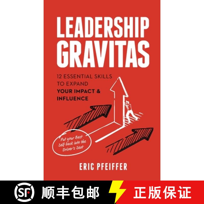 【2-3周达】Leadership Gravitas: 12 Essential Skills to Expand your Impact and Influence [9781737341406]