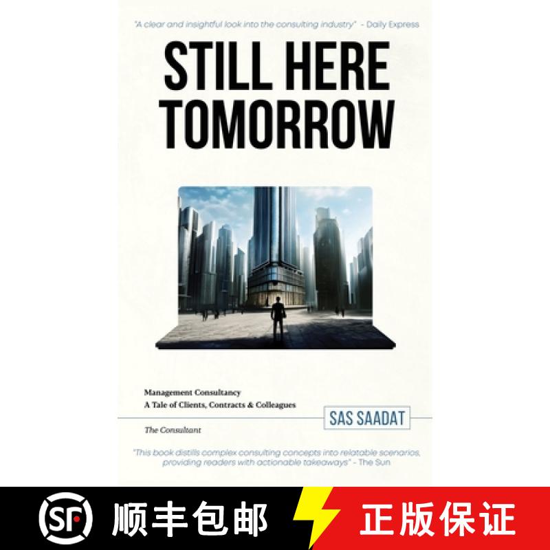 【3-4周达】Still Here Tomorrow: Management Consultancy: A Tale of Clients, Contracts & Colleagues - T... [9781068786709]图片