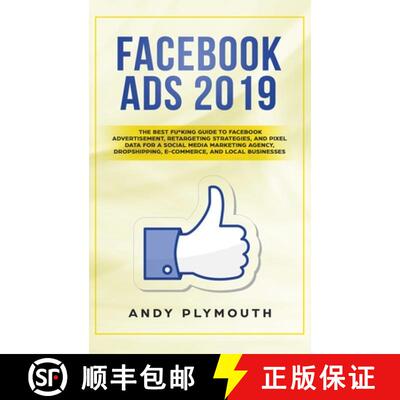【3-4周达】精装 Facebook Ads 2019: The Best Fu*king Guide to Facebook Advertisement, Retargeting Stra... [9781952340062]