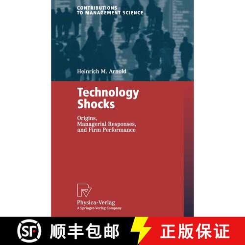 【3-4周达】Technology Shocks : Origins, Managerial Responses, and Firm Performance [9783790800517]