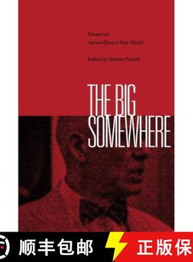 预订 The Big Somewhere: Essays on James Ellroy's Noir World [9781501331336]