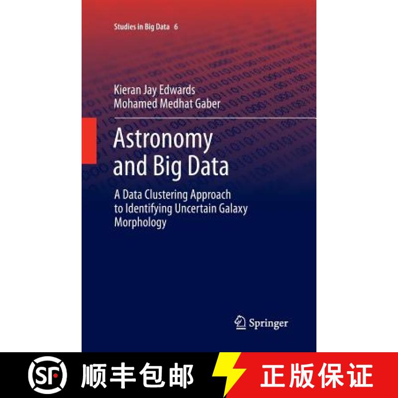 【3-4周达】Astronomy and Big Data : A Data Clustering Approach to Identifying Uncertain Galaxy Morpho... [9783319383286]