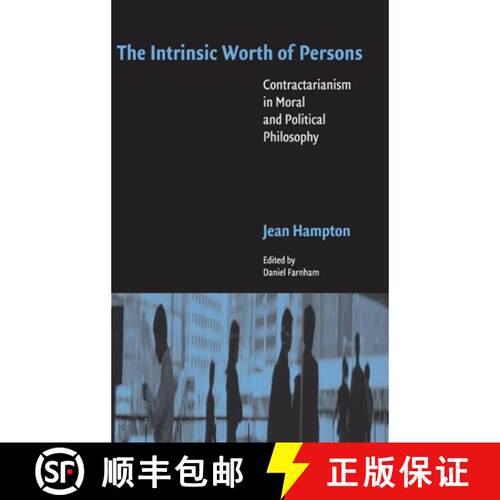 【3-4周达】精装 The Intrinsic Worth of Persons: Contractarianism in Moral and Political Philosophy [9780521856867]