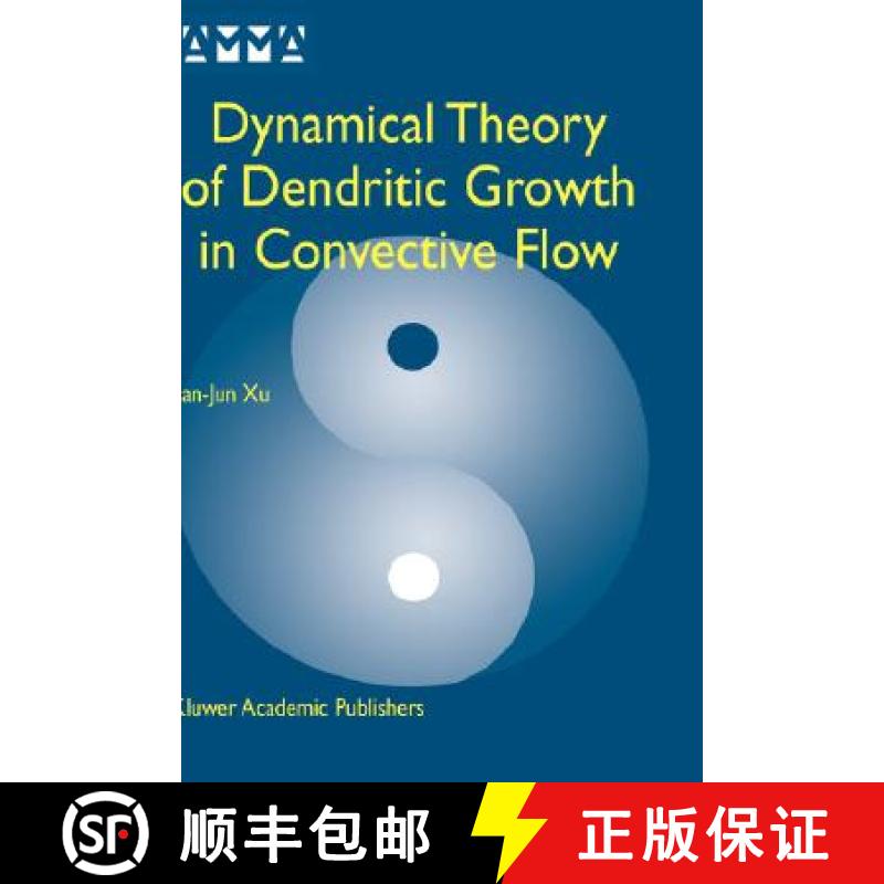 【3-4周达】Dynamical Theory of Dendritic Growth in Convective Flow [9781402079245]