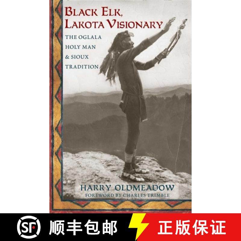 预订 Black Elk, Lakota Visionary : The Oglala Holy Man and Sioux Tradition [9781936597604]