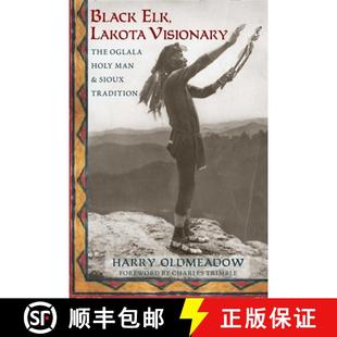 Lakota 9781936597604 Man Black Elk and The Visionary Tradition 预订 Oglala Sioux Holy