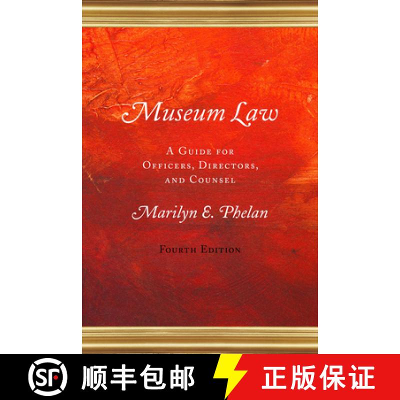 【3-4周达】Museum Law: A Guide for Officers, Directors, and Counsel, 4th Edition [9780759124349]
