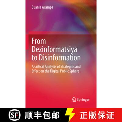 【3-4周达】From Dezinformatsiya to Disinformation: A Critical Analysis of Strategies and Effect on th... [9783031484377]