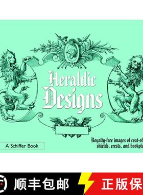 【3-4周达】Heraldic Designs: Royalty-free images of coats-of-arms, shields, crests, seals, bookplates... [9780764324581]