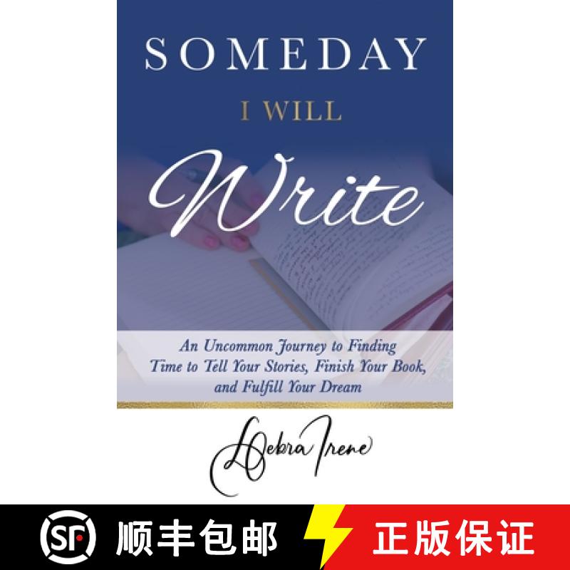 【3-4周达】Someday I Will Write: An Uncommon Journey to Finding Time to Tell Your Stories, Finish You... [9781640857797]
