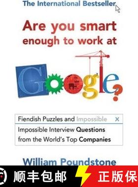 【3-4周达】Are You Smart Enough to Work at Google?: Fiendish Puzzles and Impossible Interview Questio... [9781851689552]